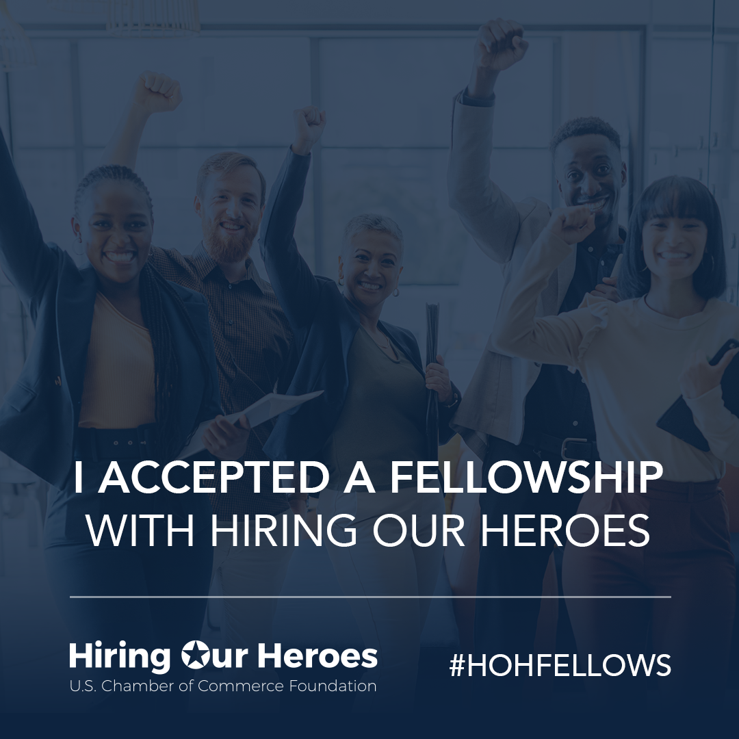 I accepted a fellowship with Hiring Our Heroes - social media graphic