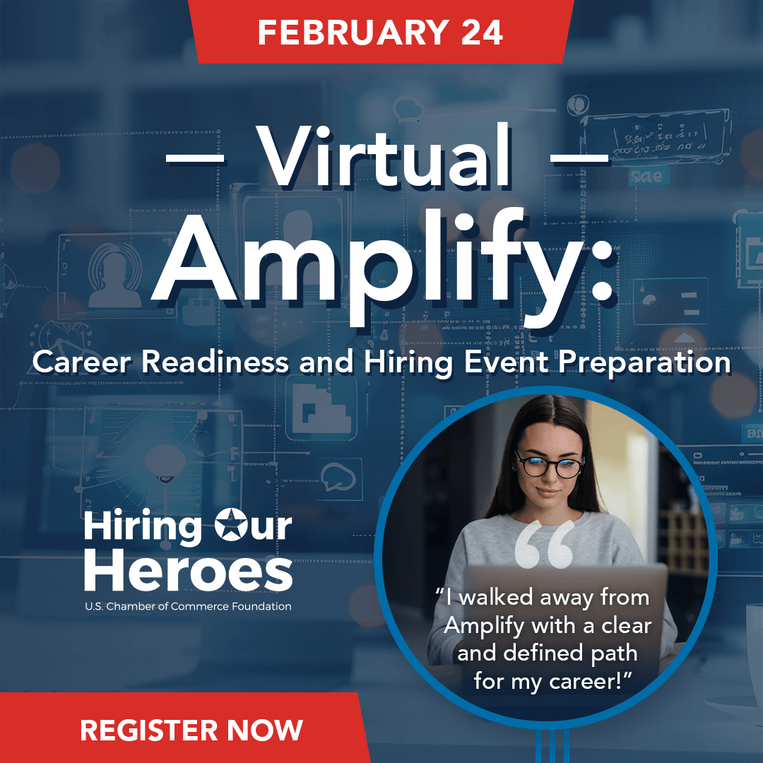 Hiring Our Heroes U.S. Chamber of Commerce Foundation Virtual Amplify Career Readiness and Hiring Event Preparation February 24, 2025 - social media graphic