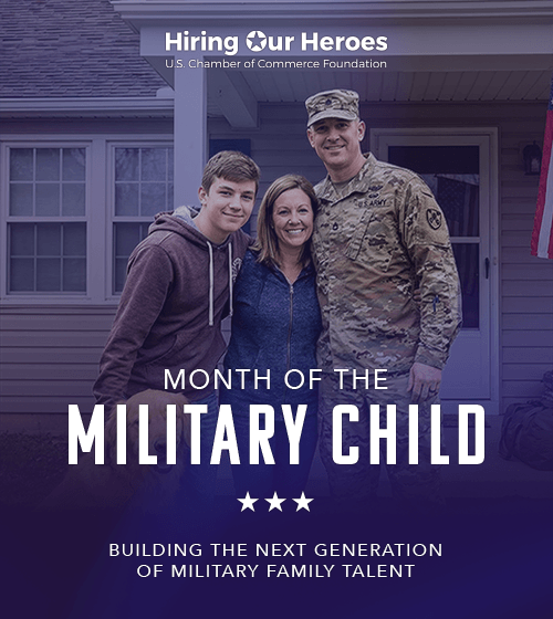 Hiring Our Heroes Month of the Child Building the Next Generation of Military Family Talent graphic showing a man in uniform posing with wife and son, all smiling in front of a house