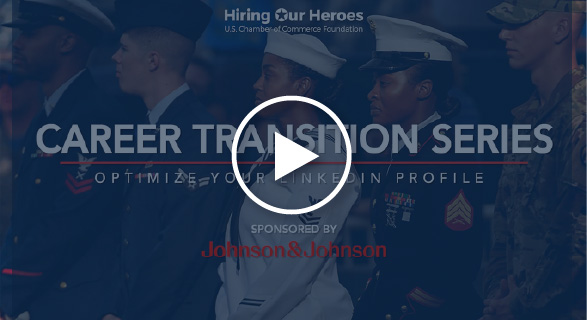 Hiring Our Heroes Career Transition Series Optimize Your LinkedIn Profile, Sponsored by Johnson&Johnson - digital resource webinar